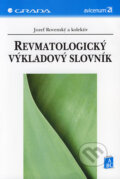 Kniha: Revmatologický výkladový slovník (Jozef Rovenský a kolektiv). Grada, 2006 Kniha: Revmatologický výkladový slovník (Jozef Rovenský a kolektiv). Grada, 2006