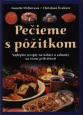Kniha: Pečieme s pôžitkom (Annette Wolterová a Christian Teubner). Svojtka&Co., 2003 Kniha: Pečieme s pôžitkom (Annette Wolterová a Christian Teubner). Svojtka&Co., 2003