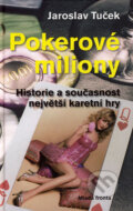 Kniha: Pokerové miliony (Jaroslav Tuček). Mladá fronta, 2006 Kniha: Pokerové miliony (Jaroslav Tuček). Mladá fronta, 2006