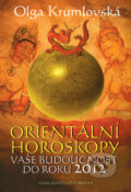 Kniha: Orientální horoskopy (Olga Krumlovská). Brána, 2006 Kniha: Orientální horoskopy (Olga Krumlovská). Brána, 2006