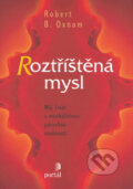 Kniha: Roztříštěná mysl (Robert B. Oxnam). Portál, 2006 Kniha: Roztříštěná mysl (Robert B. Oxnam). Portál, 2006