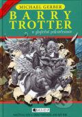 Kniha: Barry Trotter a zbytočné pokračovanie (Michael Gerber), 2006 Kniha: Barry Trotter a zbytočné pokračovanie (Michael Gerber), 2006