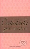Kniha: Čokoláda pro znalce (Chloé Doutre-Roussel). Slovart CZ, 2006 Kniha: Čokoláda pro znalce (Chloé Doutre-Roussel). Slovart CZ, 2006
