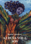 Aj duša volá SOS - Karin Lászlová, Vydavateľstvo Spolku slovenských spisovateľov, 2006