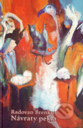 Kniha: Návraty pekla (Radovan Brenkus). Vydavateľstvo Spolku slovenských spisovateľov, 2005 Kniha: Návraty pekla (Radovan Brenkus). Vydavateľstvo Spolku slovenských spisovateľov, 2005
