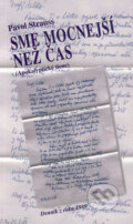 Kniha: Sme mocnejší než čas (Pavol Strauss). Vydavateľstvo Spolku slovenských spisovateľov, 2005 Kniha: Sme mocnejší než čas (Pavol Strauss). Vydavateľstvo Spolku slovenských spisovateľov, 2005