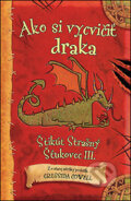 Kniha: Ako si vycvičiť draka (Cressida Cowell). Slovart, 2006 Kniha: Ako si vycvičiť draka (Cressida Cowell). Slovart, 2006
