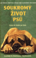 Kniha: Soukromý život psů (Elizabeth Marshall Thomasová). Rybka Publishers, 2006 Kniha: Soukromý život psů (Elizabeth Marshall Thomasová). Rybka Publishers, 2006