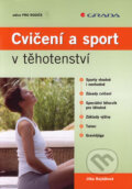 Kniha: Cvičení a sport v těhotenství (Jitka Bejdáková). Grada, 2006 Kniha: Cvičení a sport v těhotenství (Jitka Bejdáková). Grada, 2006
