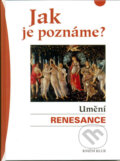 Kniha: Jak je poznáme? Umění renesance (Astrid C. Huthová a Thomas R. Hoffmann). Knižní klub, 2006 Kniha: Jak je poznáme? Umění renesance (Astrid C. Huthová a Thomas R. Hoffmann). Knižní klub, 2006