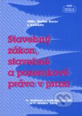 Stavebný zákon, stavebné a pozemkové právo v praxi - Štefan Korec a kol., Nová Práca, 2006