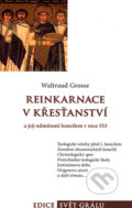 Kniha: Reinkarnace v křesťanství (Waltraud Grosse). Integrál, 2006 Kniha: Reinkarnace v křesťanství (Waltraud Grosse). Integrál, 2006