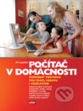 Kniha: Počítač v domácnosti (Jiří Lapáček). Computer Press, 2006 Kniha: Počítač v domácnosti (Jiří Lapáček). Computer Press, 2006