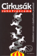 Kniha: Cirkusák (John Francome). Olympia, 2002 Kniha: Cirkusák (John Francome). Olympia, 2002