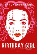 Kniha: Birthday Girl (Haruki Murakami). Odeon CZ, 2017 Kniha: Birthday Girl (Haruki Murakami). Odeon CZ, 2017