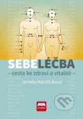 Kniha: Sebeléčba (Jarmila Mandžuková). Start, 2017 Kniha: Sebeléčba (Jarmila Mandžuková). Start, 2017