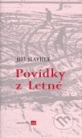 Kniha: Povídky z Letné (Jiří Slavíček). Isla nakladatelství, 2006 Kniha: Povídky z Letné (Jiří Slavíček). Isla nakladatelství, 2006