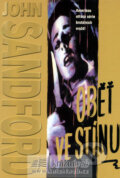 Kniha: Oběť ve stínu (John Sandford). BB/art, 2001 Kniha: Oběť ve stínu (John Sandford). BB/art, 2001