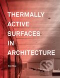 Kniha: Thermally Active Surfaces in Architecture (Kiel Moe). Princeton Review, 2010 Kniha: Thermally Active Surfaces in Architecture (Kiel Moe). Princeton Review, 2010