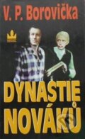 Kniha: Dynastie Nováků (Václav Pavel Borovička). Baronet, 2001 Kniha: Dynastie Nováků (Václav Pavel Borovička). Baronet, 2001