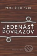 Kniha: Jedenásť povrazov (Peter Štrelinger). Matica slovenská, 2017 Kniha: Jedenásť povrazov (Peter Štrelinger). Matica slovenská, 2017