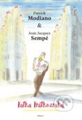 Kniha: Katka Krátkozraká (Jean Jacques Sempé a Patrick Modiano). Albatros CZ, 2017 Kniha: Katka Krátkozraká (Jean Jacques Sempé a Patrick Modiano). Albatros CZ, 2017