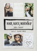 Kniha: Kecy, kecy, kecičky (Karin Babinská a Richard Krajčo). BIZBOOKS, 2017 Kniha: Kecy, kecy, kecičky (Karin Babinská a Richard Krajčo). BIZBOOKS, 2017