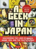 Kniha: A Geek in Japan (Héctor García). Tuttle Publishing, 2011 Kniha: A Geek in Japan (Héctor García). Tuttle Publishing, 2011