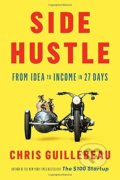 Kniha: Side Hustle (Chris Guillebeau). Random House, 2017 Kniha: Side Hustle (Chris Guillebeau). Random House, 2017