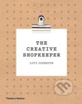 Kniha: The Creative Shopkeeper (Lucy Johnston). Thames & Hudson, 2017 Kniha: The Creative Shopkeeper (Lucy Johnston). Thames & Hudson, 2017
