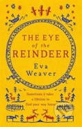 The Eye of the Reindeer - Eva Weaver, Orion, 2017