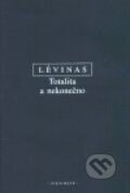 Kniha: Totalita a nekonečno (Emmanuel Lévinas). OIKOYMENH, 1999 Kniha: Totalita a nekonečno (Emmanuel Lévinas). OIKOYMENH, 1999