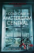 Kniha: A Cold Case in Amsterdam Central (Anja de Jager). Little, Brown, 2017 Kniha: A Cold Case in Amsterdam Central (Anja de Jager). Little, Brown, 2017