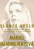 Kniha: Slunce vyšlo (Mariel Hemingway). Práh, 2017 Kniha: Slunce vyšlo (Mariel Hemingway). Práh, 2017