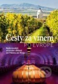 Kniha: Cesty za vínem po Evropě (Svojtka&Co.). Svojtka&Co., 2017 Kniha: Cesty za vínem po Evropě (Svojtka&Co.). Svojtka&Co., 2017