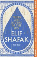 Kniha: There are Rivers in the Sky (Elif Shafak). Penguin Books, 2025 Kniha: There are Rivers in the Sky (Elif Shafak). Penguin Books, 2025