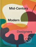 Kniha: Mid-Century Modern Designers (Dominic Bradbury). Phaidon, 2025 Kniha: Mid-Century Modern Designers (Dominic Bradbury). Phaidon, 2025