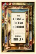 Kniha: The Curse of Pietro Houdini (Derek B. Miller). , 2024 Kniha: The Curse of Pietro Houdini (Derek B. Miller). , 2024