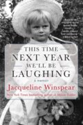 Kniha: This Time Next Year We'll Be Laughing (Jacqueline Winspear). Soho Press, 2021 Kniha: This Time Next Year We'll Be Laughing (Jacqueline Winspear). Soho Press, 2021