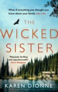 Kniha: The Wicked Sister (Karen Dionne). Sphere, 2021 Kniha: The Wicked Sister (Karen Dionne). Sphere, 2021