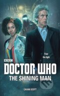 Kniha: Doctor Who: The Shining Man (Cavan Scott). BBC Books, 2021 Kniha: Doctor Who: The Shining Man (Cavan Scott). BBC Books, 2021