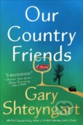 Kniha: Our Country Friends (Gary Shteyngart). Random House, 2021 Kniha: Our Country Friends (Gary Shteyngart). Random House, 2021