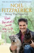 Kniha: How Animals Saved My Life: Being the Supervet (Professor Noel Fitzpatrick). Trapeze, 2021 Kniha: How Animals Saved My Life: Being the Supervet (Professor Noel Fitzpatrick). Trapeze, 2021