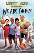 Kniha: We Are Family (Andrea Williams a LeBron James). HarperCollins, 2021 Kniha: We Are Family (Andrea Williams a LeBron James). HarperCollins, 2021