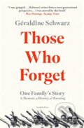 Kniha: Those Who Forget (Geraldine Schwarz). Pushkin Press, 2021 Kniha: Those Who Forget (Geraldine Schwarz). Pushkin Press, 2021