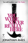 Kniha: You Were Never Really Here (Jonathan Ames). Pushkin, 2021 Kniha: You Were Never Really Here (Jonathan Ames). Pushkin, 2021