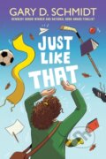 Kniha: Just Like That (Gary D. Schmidt). Clarion Books, 2021 Kniha: Just Like That (Gary D. Schmidt). Clarion Books, 2021
