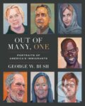 Kniha: Out of Many, One (George W. Bush). , 2021 Kniha: Out of Many, One (George W. Bush). , 2021