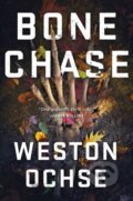 Kniha: Bone Chase (Weston Ochse). , 2021 Kniha: Bone Chase (Weston Ochse). , 2021