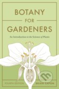 Kniha: Botany for Gardeners, Fourth Edition (Brian Capon). Timber, 2022 Kniha: Botany for Gardeners, Fourth Edition (Brian Capon). Timber, 2022